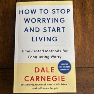 Dale Carnegie " How to Stop Worrying and Start Living" New